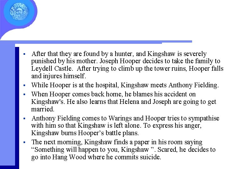 § § § After that they are found by a hunter, and Kingshaw is