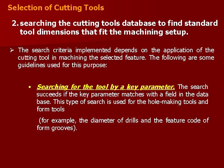 Selection of Cutting Tools 2. searching the cutting tools database to find standard tool