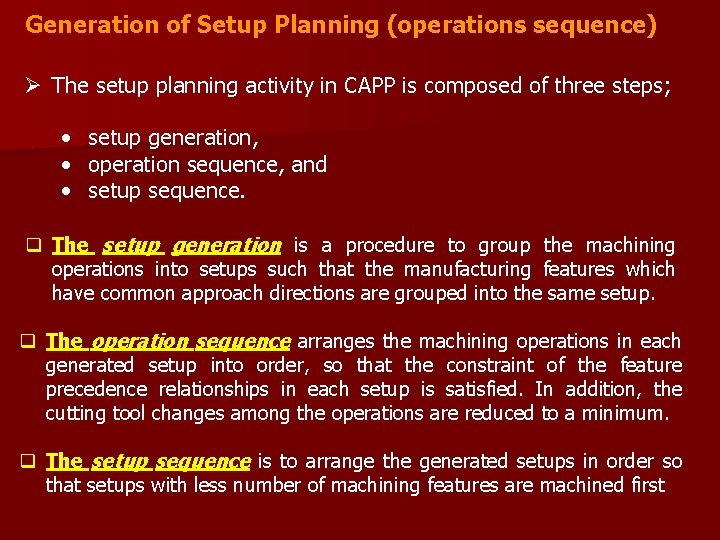 Generation of Setup Planning (operations sequence) Ø The setup planning activity in CAPP is