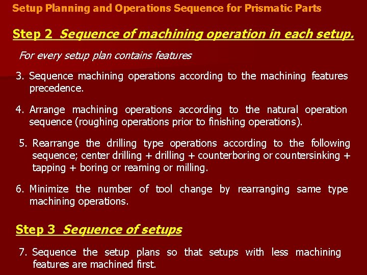 Setup Planning and Operations Sequence for Prismatic Parts Step 2 Sequence of machining operation