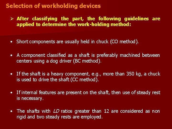 Selection of workholding devices Ø After classifying the part, the following guidelines are applied