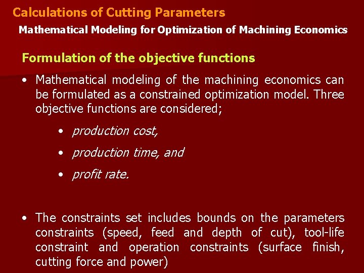 Calculations of Cutting Parameters Mathematical Modeling for Optimization of Machining Economics Formulation of the