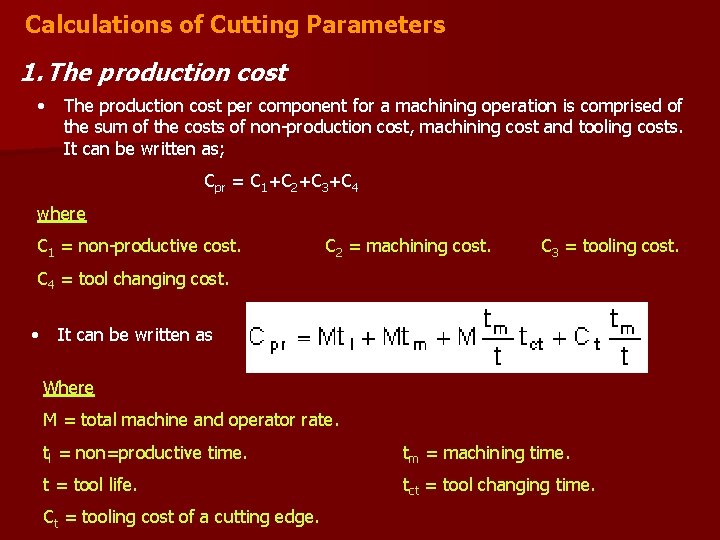 Calculations of Cutting Parameters 1. The production cost • The production cost per component