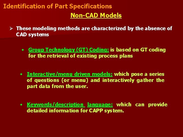 Identification of Part Specifications Non-CAD Models Ø These modeling methods are characterized by the