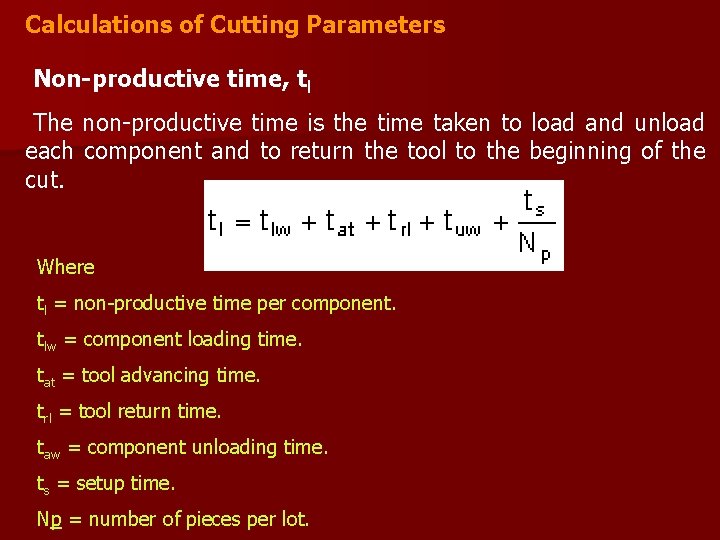 Calculations of Cutting Parameters Non-productive time, tl The non-productive time is the time taken