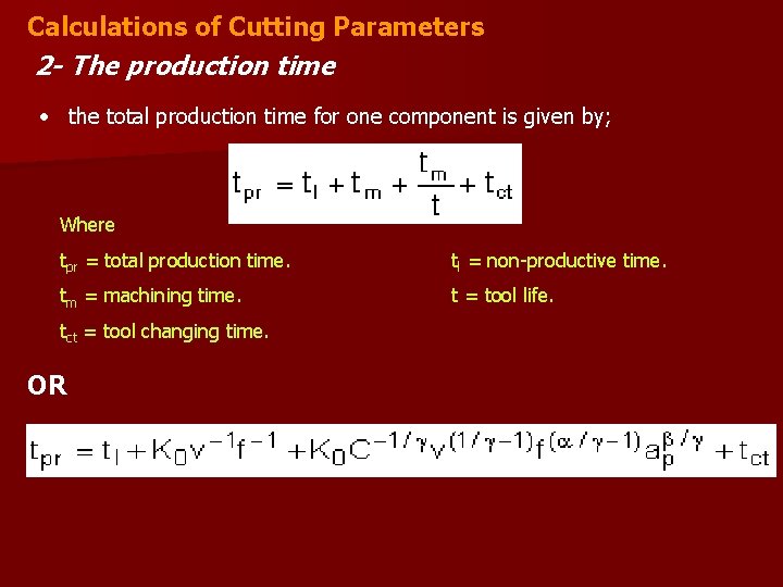 Calculations of Cutting Parameters 2 - The production time • the total production time