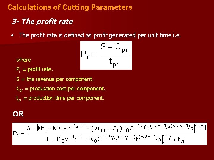 Calculations of Cutting Parameters 3 - The profit rate • The profit rate is