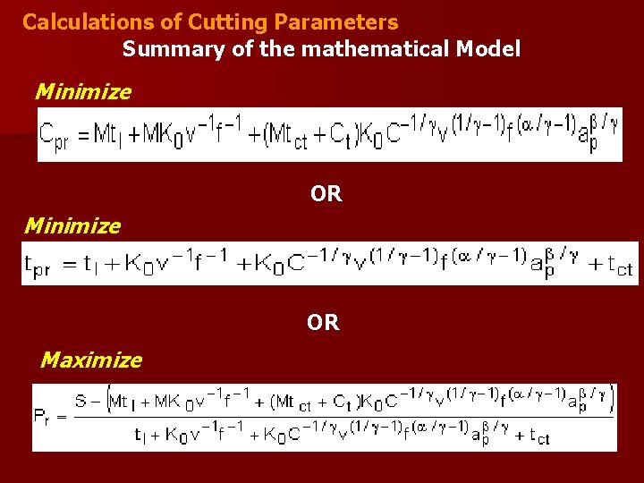 Calculations of Cutting Parameters Summary of the mathematical Model Minimize OR Maximize 