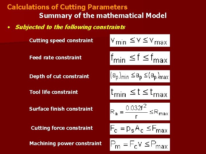Calculations of Cutting Parameters Summary of the mathematical Model • Subjected to the following