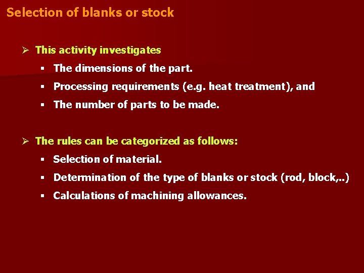 Selection of blanks or stock Ø This activity investigates § The dimensions of the