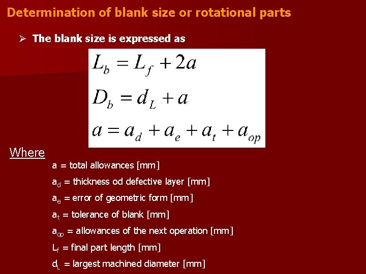 Determination of blank size or rotational parts Ø The blank size is expressed as