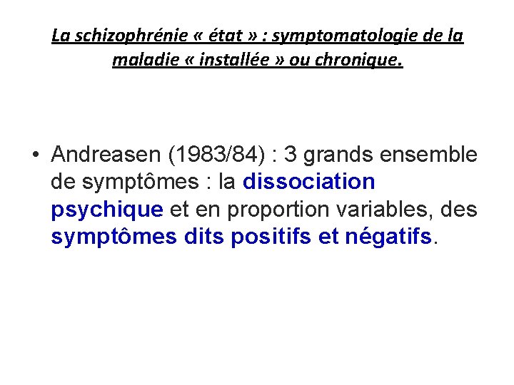 La schizophrénie « état » : symptomatologie de la maladie « installée » ou