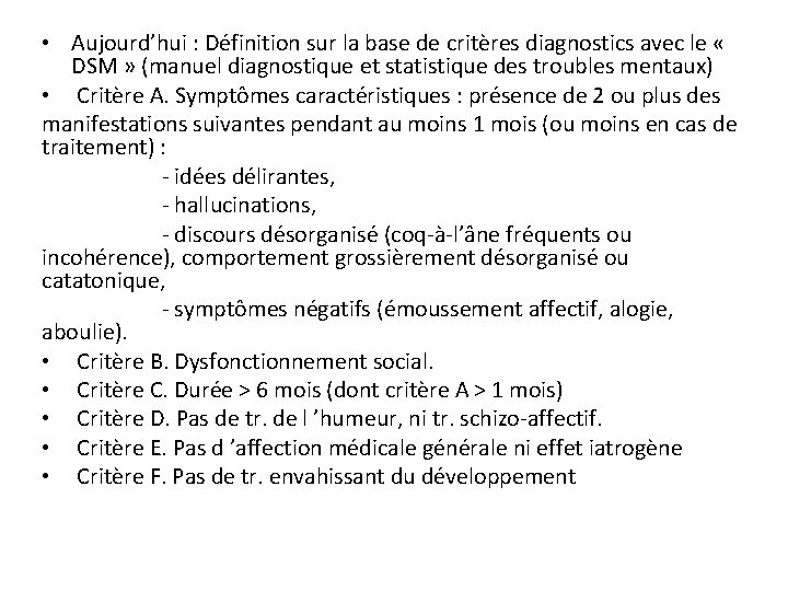  • Aujourd’hui : Définition sur la base de critères diagnostics avec le «