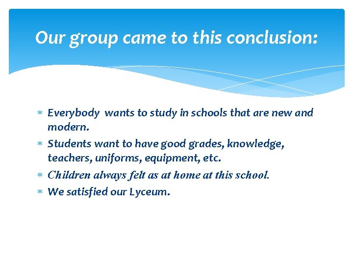 Our group came to this conclusion: Everybody wants to study in schools that are