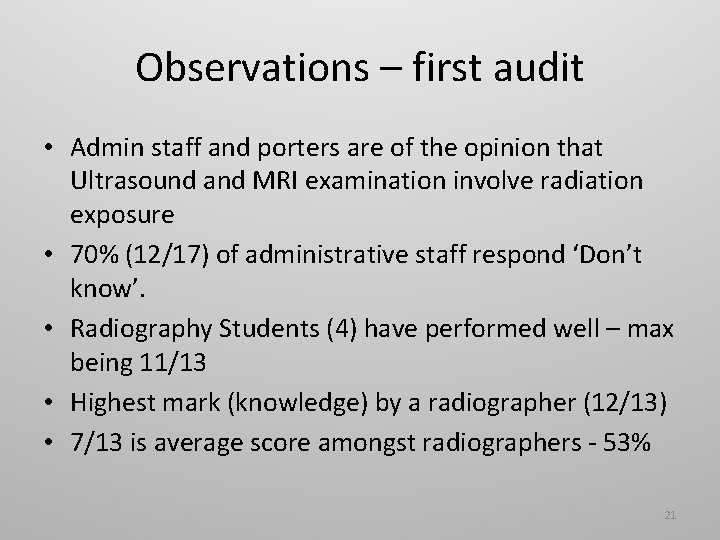 Observations – first audit • Admin staff and porters are of the opinion that