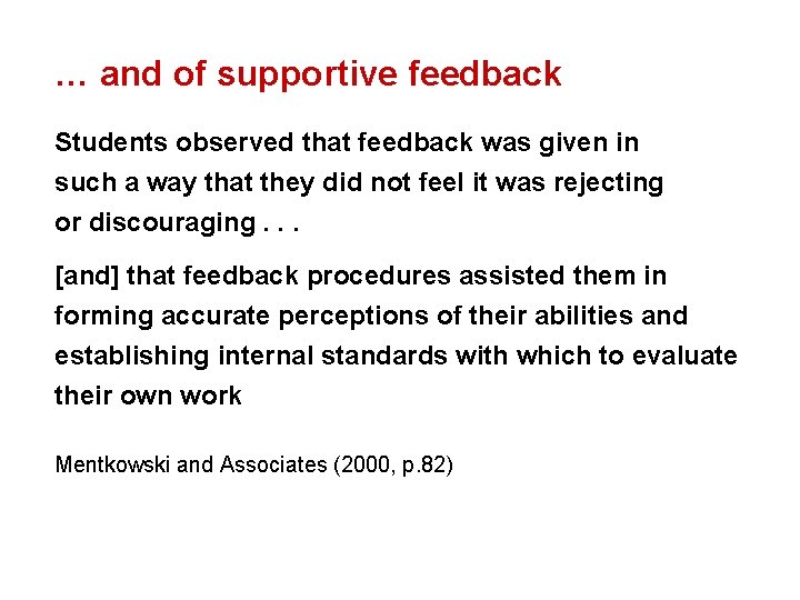 … and of supportive feedback Students observed that feedback was given in such a