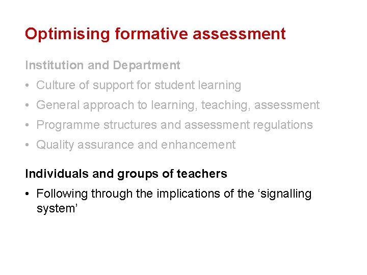 Optimising formative assessment Institution and Department • Culture of support for student learning •