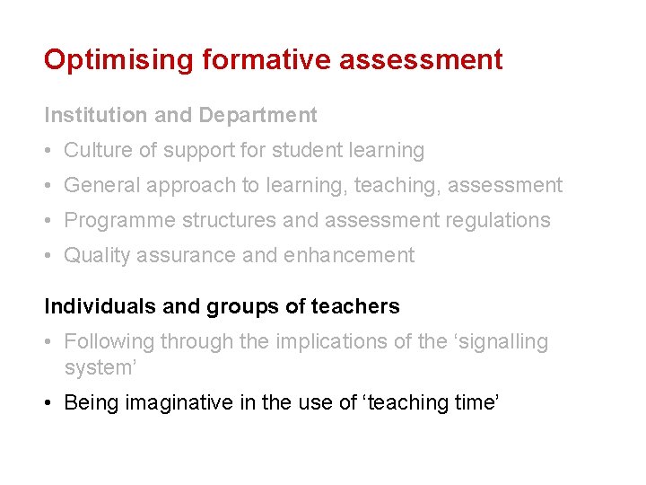 Optimising formative assessment Institution and Department • Culture of support for student learning •