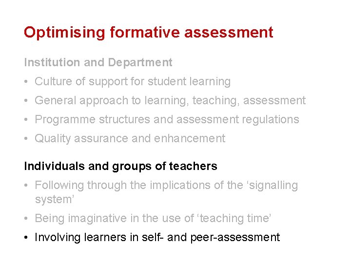 Optimising formative assessment Institution and Department • Culture of support for student learning •