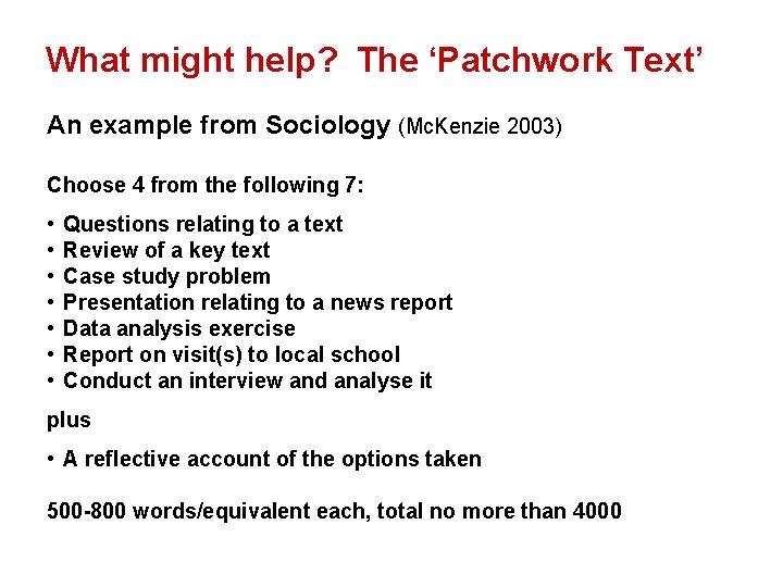 What might help? The ‘Patchwork Text’ An example from Sociology (Mc. Kenzie 2003) Choose