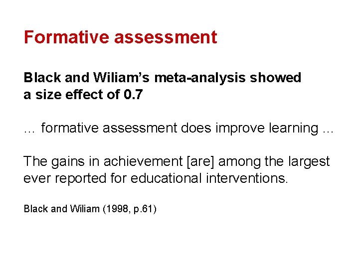 Formative assessment Black and Wiliam’s meta-analysis showed a size effect of 0. 7 …