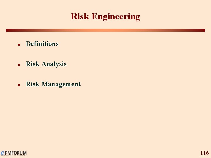 Risk Engineering n Definitions n Risk Analysis n Risk Management 116 