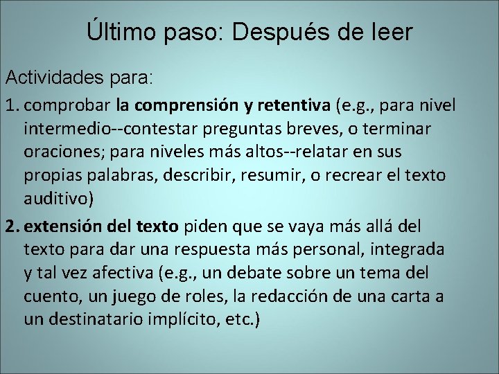 Último paso: Después de leer Actividades para: 1. comprobar la comprensión y retentiva (e. Último paso: Después de leer Actividades para: 1. comprobar la comprensión y retentiva (e.