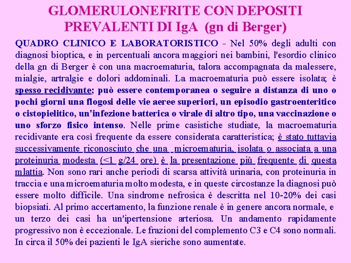 GLOMERULONEFRITE CON DEPOSITI PREVALENTI DI Ig. A (gn di Berger) QUADRO CLINICO E LABORATORISTICO