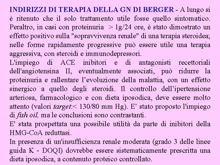 INDIRIZZI DI TERAPIA DELLA GN DI BERGER - A lungo si è ritenuto che