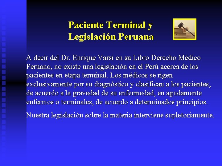 Paciente Terminal y Legislación Peruana A decir del Dr. Enrique Varsi en su Libro