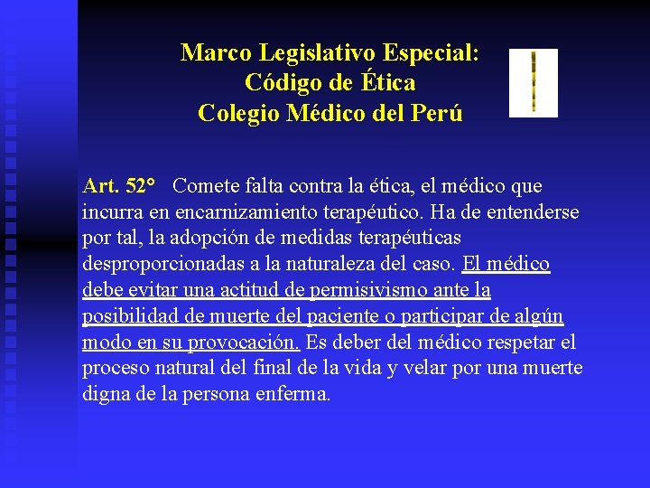 Marco Legislativo Especial: Código de Ética Colegio Médico del Perú Art. 52° Comete falta