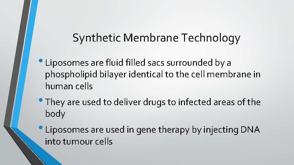 Synthetic Membrane Technology • Liposomes are fluid filled sacs surrounded by a phospholipid bilayer