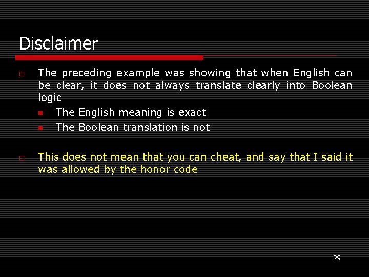 Disclaimer o o The preceding example was showing that when English can be clear,