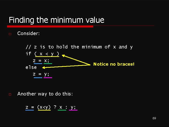Finding the minimum value o Consider: // z is to hold the minimum of