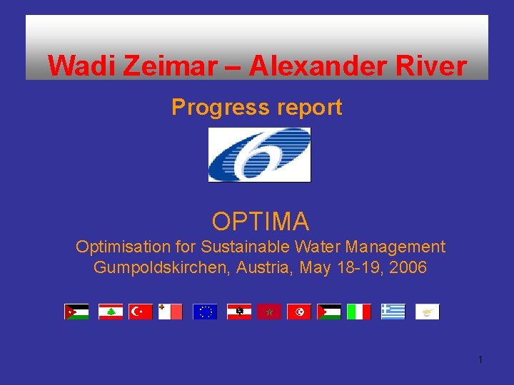 Wadi Zeimar – Alexander River Progress report OPTIMA Optimisation for Sustainable Water Management Gumpoldskirchen,