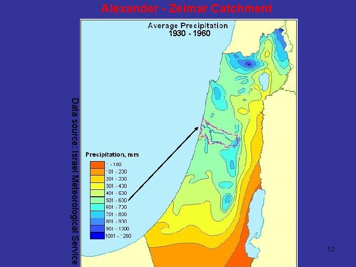 Alexander - Zeimar Catchment 1930 - 1960 Data source: Israel Meteorological Service 12 