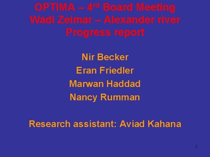 OPTIMA – 4 rd Board Meeting Wadi Zeimar – Alexander river Progress report Nir