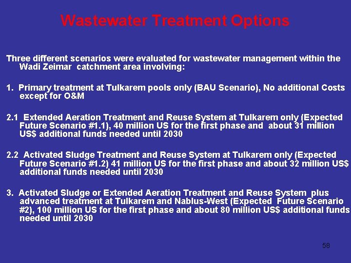 Wastewater Treatment Options Three different scenarios were evaluated for wastewater management within the Wadi