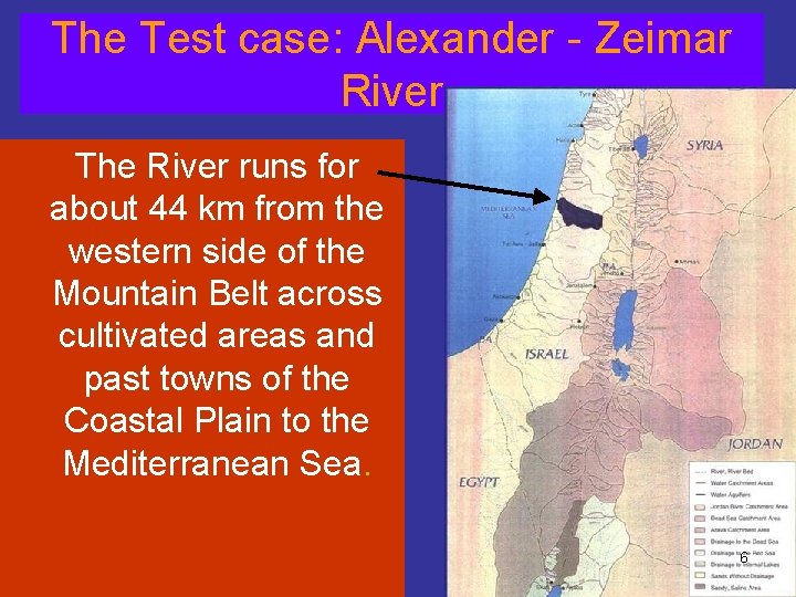 The Test case: Alexander - Zeimar River The River runs for about 44 km