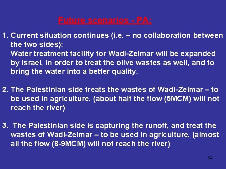 Future scenarios - PA: 1. Current situation continues (i. e. – no collaboration between