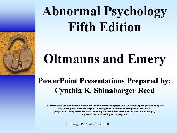 Abnormal Psychology Fifth Edition Oltmanns and Emery Power. Point Presentations Prepared by: Cynthia K.