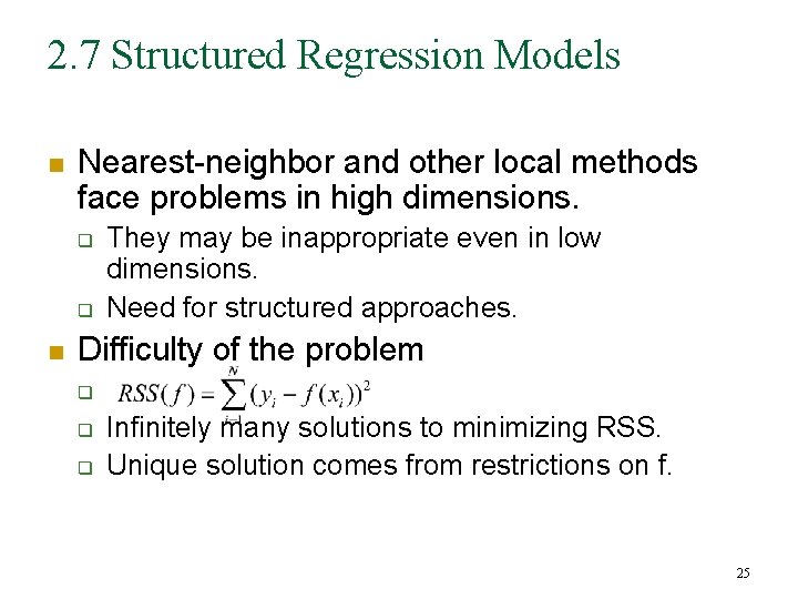 2. 7 Structured Regression Models n Nearest-neighbor and other local methods face problems in 2. 7 Structured Regression Models n Nearest-neighbor and other local methods face problems in