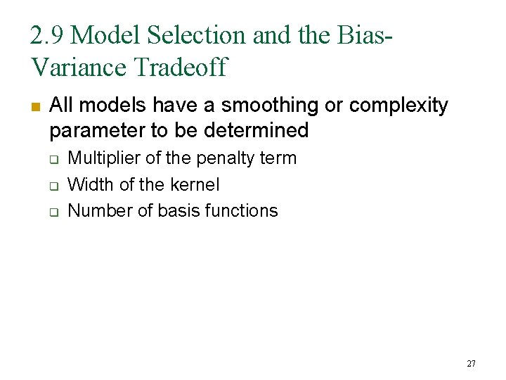 2. 9 Model Selection and the Bias. Variance Tradeoff n All models have a 2. 9 Model Selection and the Bias. Variance Tradeoff n All models have a