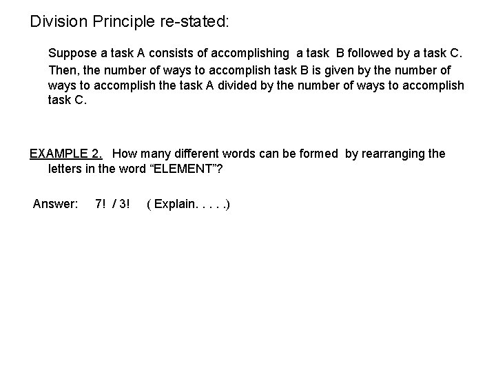 Division Principle re-stated: Suppose a task A consists of accomplishing a task B followed