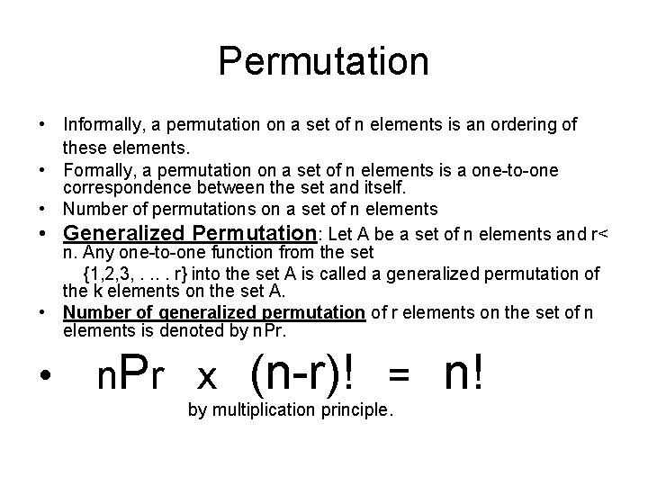 Permutation • Informally, a permutation on a set of n elements is an ordering