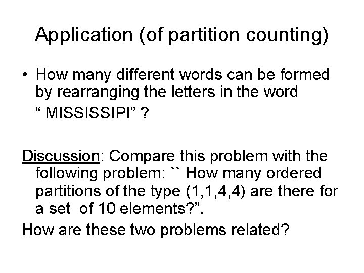 Application (of partition counting) • How many different words can be formed by rearranging