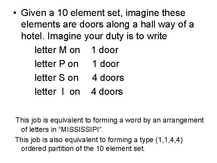  • Given a 10 element set, imagine these elements are doors along a
