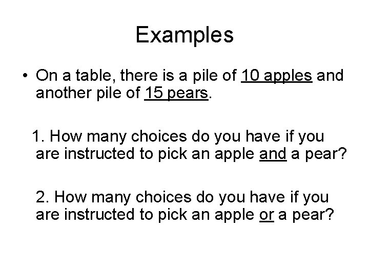 Examples • On a table, there is a pile of 10 apples and another