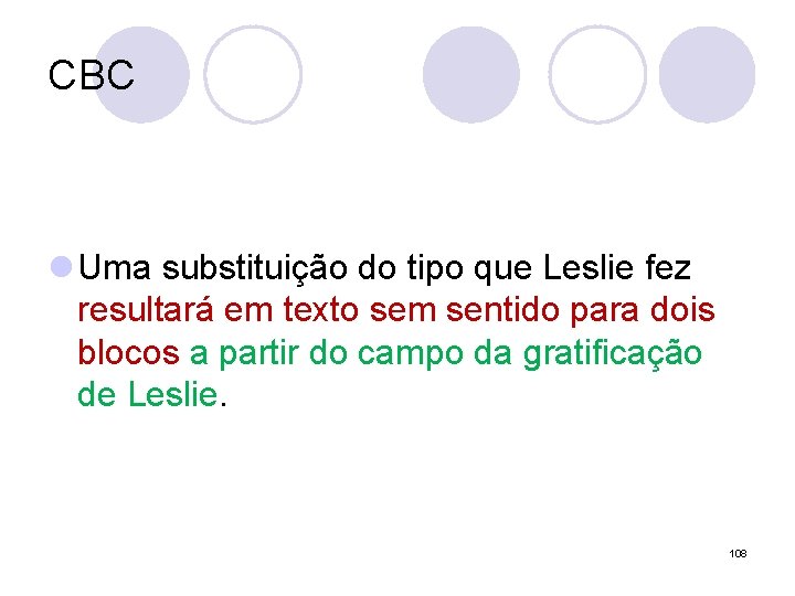 CBC l Uma substituição do tipo que Leslie fez resultará em texto sem sentido