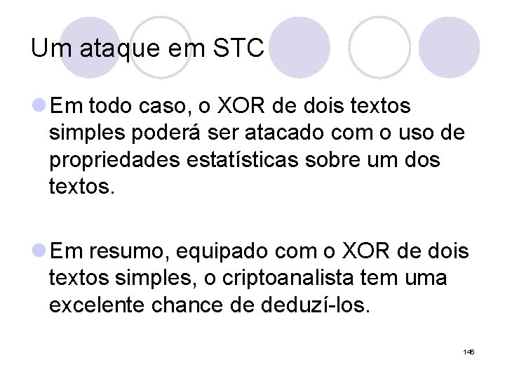 Um ataque em STC l Em todo caso, o XOR de dois textos simples